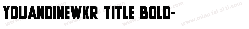 YouandiNewKr Title Bold字体转换